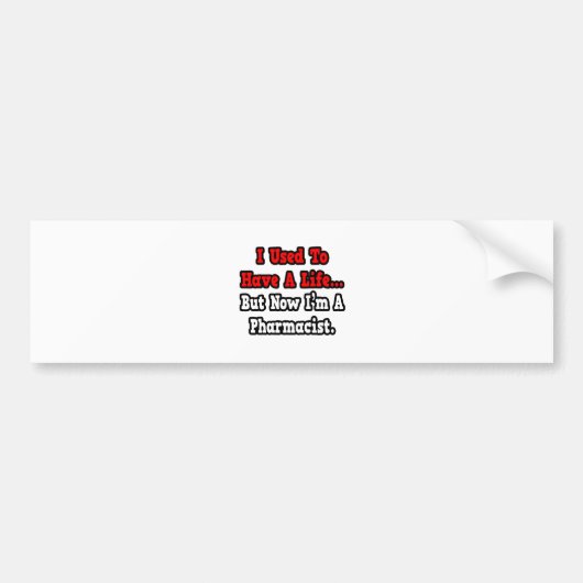 Vroeger had ik een leven...apotheker bumpersticker (Voorkant)