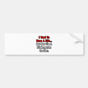 Vroeger had ik een leven...kleuterjuf bumpersticker