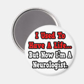 Vroeger had ik een leven... neuroloog magneet (Voorkant / Achterkant)