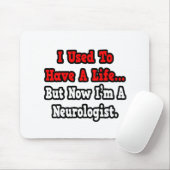 Vroeger had ik een leven... neuroloog muismat (Met muis)