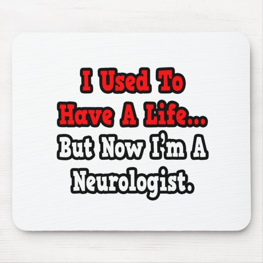Vroeger had ik een leven... neuroloog muismat (Voorkant)