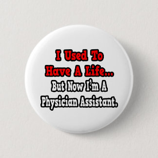 Vroeger had ik een levenslange... artsenassistent ronde button 5,7 cm