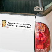 Vroeger hield ik van mijn kinderen... bumpersticker (Op Truck)