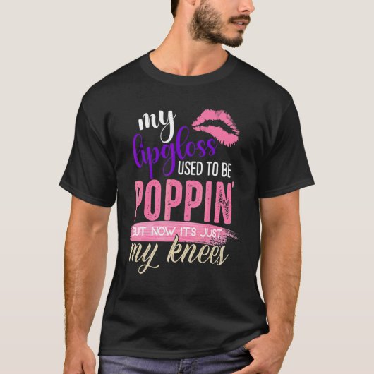 Vroeger klapte mijn lipgloss nog poppin t-shirt (Voorkant)