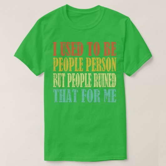 Vroeger waren ik mensen, maar mensen vonden dat t-shirt (Design voorkant)
