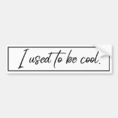 Vroeger was ik cool bumpersticker (Voorkant)