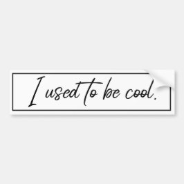 Vroeger was ik cool bumpersticker