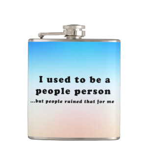 Vroeger was ik een People Person... Heupfles