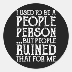 Vroeger was ik een persoon die de mensen omhelsde. ronde sticker