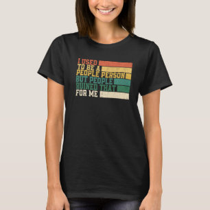 Vroeger was ik een persoon, maar mensen die geruïn t-shirt
