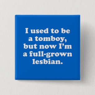 Vroeger was ik een tomboy vierkante button 5,1 cm