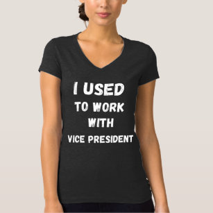 Vroeger werkte ik met President - een vrouwtje shi T-shirt