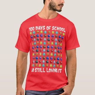 Vrolijk 100 dagen op school en nog steeds geliefd. t-shirt