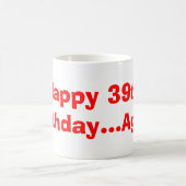 Vrolijk 39e verjaardag.. opnieuw koffiemok (Center)