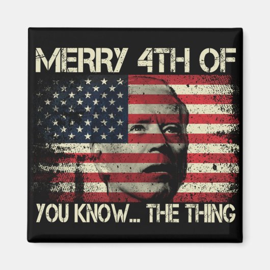 Vrolijk 4 juli, je weet het ding Anti Biden Magneet (Voorkant)
