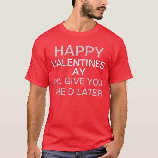 Vrolijk Alentines Dag, ik geef je later de d T-shirt (Voorkant)
