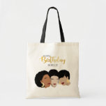 Vrolijk Birthday! Zwarte vrouwen, zuster Friends Tote Bag<br><div class="desc">In dit ontwerp staan zwarte vrouwen van verschillende tinten die naar elkaar toe gaan.</div>