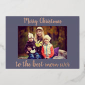 Vrolijk Kerstfeest Beste Mam Ooit Foto Folie Feestdagenkaart (Voorkant)
