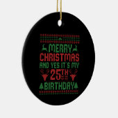 Vrolijk kerstfeest en ja, het is mijn 25e verjaard keramisch ornament (Rechts)