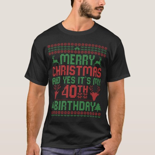 Vrolijk kerstfeest en ja, het is mijn 40e verjaard t-shirt (Voorkant)