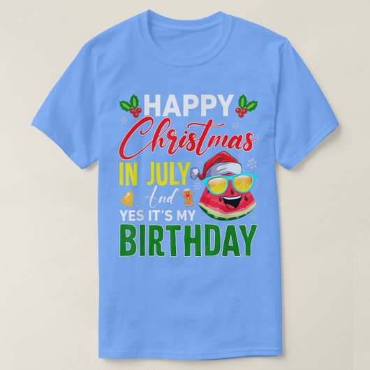 Vrolijk kerstfeest in juli en ja, mijn geboortedag t-shirt (Design voorkant)
