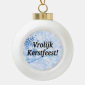 Vrolijk Kerstlijk feest. Vrolijk kerstfeest in Ned Keramische Bal Ornament (Voorkant)
