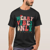 Vrolijk Vibes alleen Kerstmis vakantie familie T-shirt (Voorkant)
