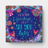 Vrolijk zie je later Sympathie Inspirativity Plaqu Fotoplaat (Voorkant)