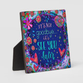 Vrolijk zie je later Sympathie Inspirativity Plaqu Fotoplaat (Voorkant)