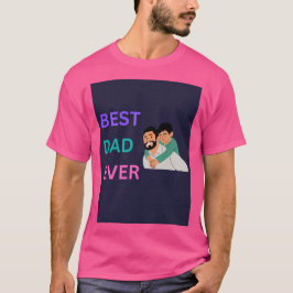 Vrolijke "Best Dad Ever" Knuffel Graphic papa shir T-shirt