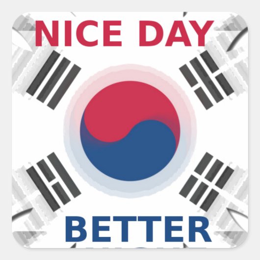 Vrolijke "Have a Nice Day" Koreaanse vlag Art ontw Vierkante Sticker (Voorkant)