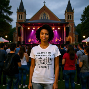 Vrolijke hoop, geduld in lijden, trouwe gebed Tee T-shirt