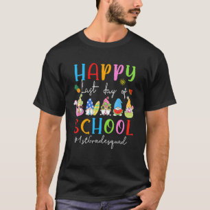 Vrolijke laatste dag van de eerste klas van de sch t-shirt