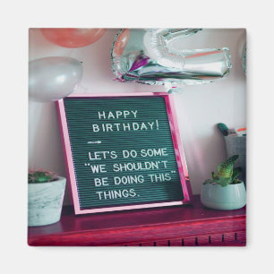 Vrolijke verjaardag! Funny Naughty Trouble Magneet