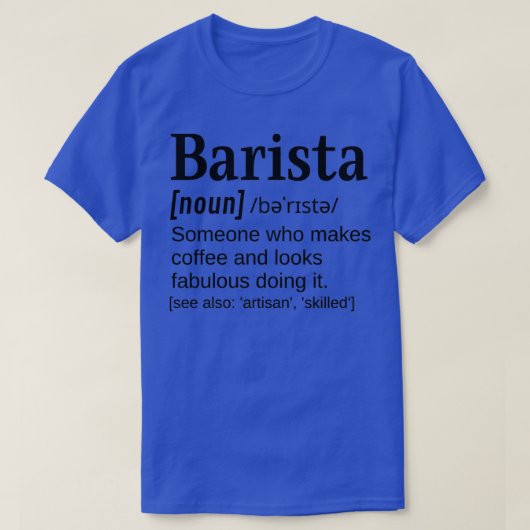 Vrouw Barista Funny Definition Makes Coffee en L T-shirt (Design voorkant)