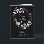 Vrouw Best Friend Birthday Bird and Butterflies Kaart<br><div class="desc">Ik hou van je beste vriend van je vrouw,  een gelukkige verjaardagskaart,  compleet met waterverf vogel,  bloemen en vlinders die prachtig uitkomen op een zwarte achtergrond.</div>