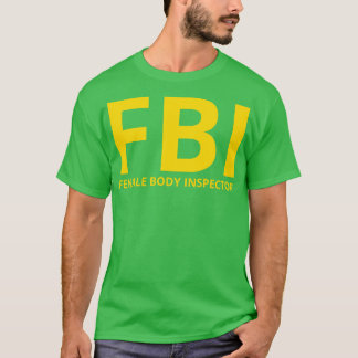 vrouw Body Inspector Grappig FBI T-shirt