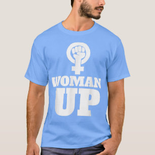 Vrouw boven feministe met feminisme 6293 t-shirt