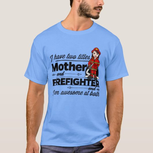 vrouw brandweerman en moeder t-shirt (Voorkant)
