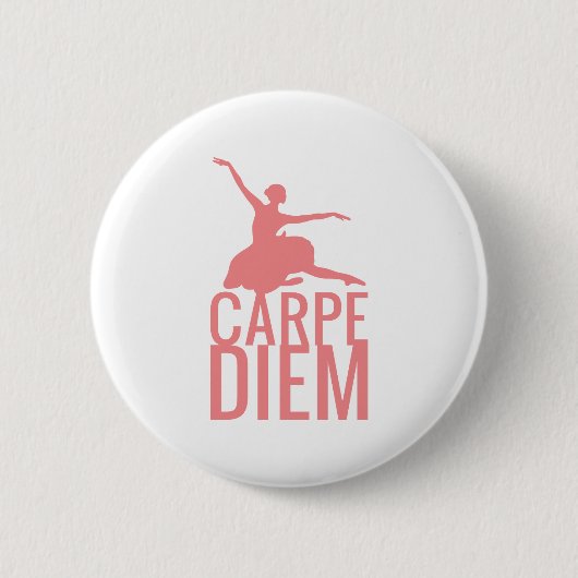Vrouw Dancer Carpe Diem Ronde Button 5,7 Cm (Voorkant)