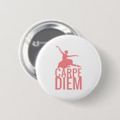 Vrouw Dancer Carpe Diem Ronde Button 5,7 Cm (Voorkant /achterkant)