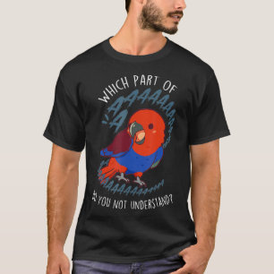 Vrouw Eclectus Parrot Aaaa Grappig Schattige Rood  T-shirt