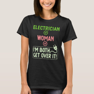 Vrouw elektricien ik ben er allebei overheen draad t-shirt