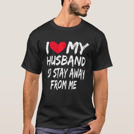 Vrouw Honey Ik hou van mijn man dus blijf weg van  T-shirt (Voorkant)