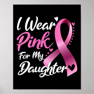 Vrouw Ik Draag roze voor mijn dochter borstkanker. Poster