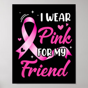 Vrouw Ik Draag roze voor mijn vriend Borstkanker A Poster