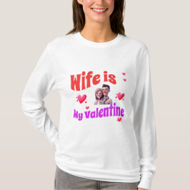 Vrouw is mijn Valentijn - Romantische Valentijnsda T-shirt