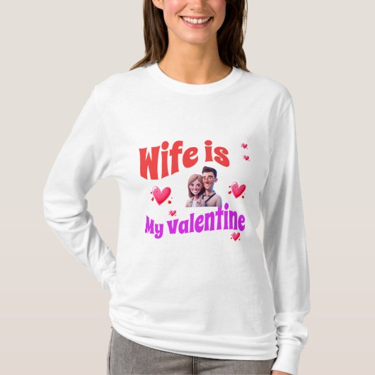 Vrouw is mijn Valentijn - Romantische Valentijnsda T-shirt (Voorkant)