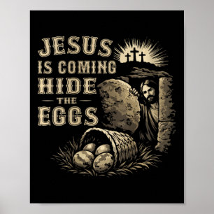 Vrouw Jezus Komt, Verberg De Eieren Pasen Dag Poster