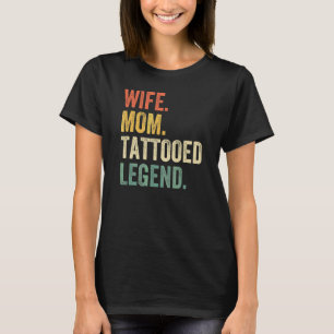 Vrouw Mam Tattooed Legend Tattoo Artiest Moeder Vi T-shirt